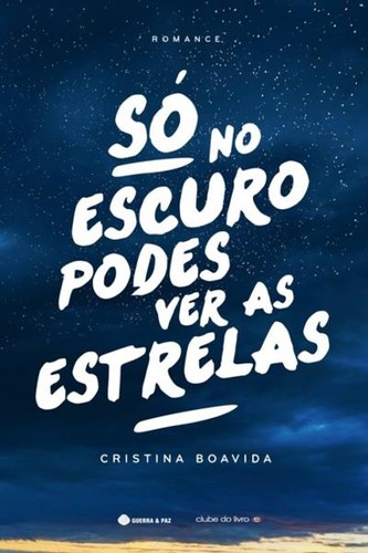 só no escuro podes ver as estrelas.jpg só no escuro podes ver as estrelas.jpg