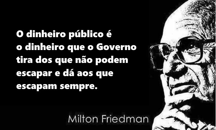 Milton Friedman - Dinheiro público.jpg