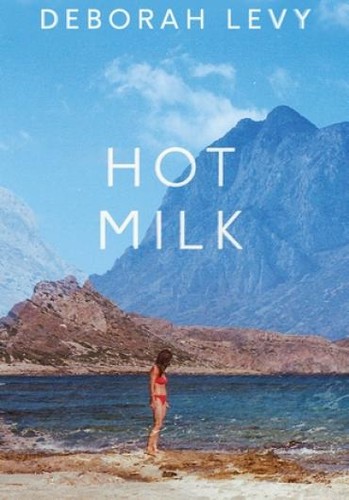 Deborah Levy-Hot Milk.jpg