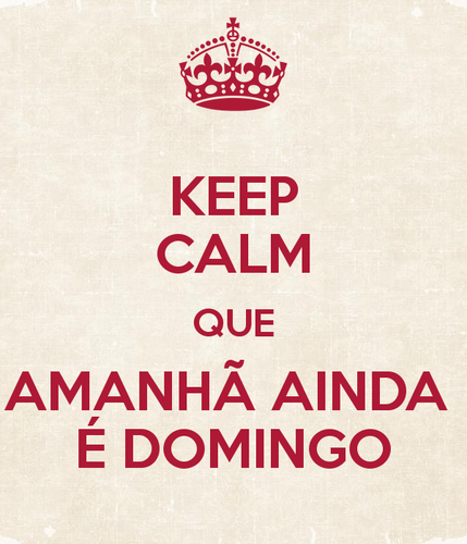 keep-calm-que-amanha-ainda-e-domingo-1.png