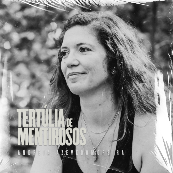 Tertúlia de Mentirosos Andreia Azevedo Moreira