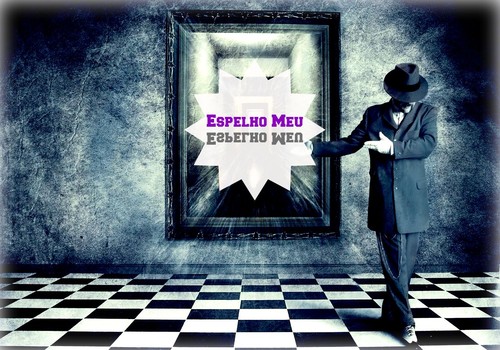 espelho meu, espelho meu