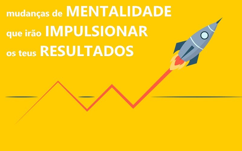 mudanças de mentalidade que irao impulsionar os t