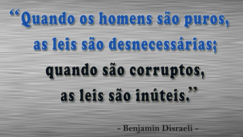 Frases de Benjamin Disraeli no Facebook - Quando os homens são puros, as  leis são desnecessárias; Quando são corruptos, as leis são inúteis - Pontos  de Vista