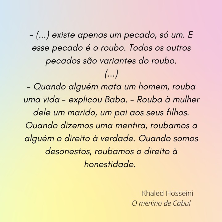 - (...) existe apenas um pecado, só um. E esse pe