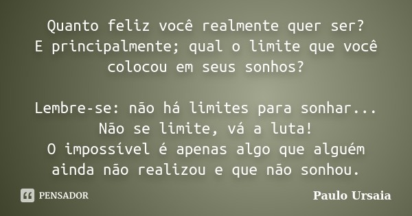 paulo_ursaia_quanto_feliz_voce_realmente_quer_ser_