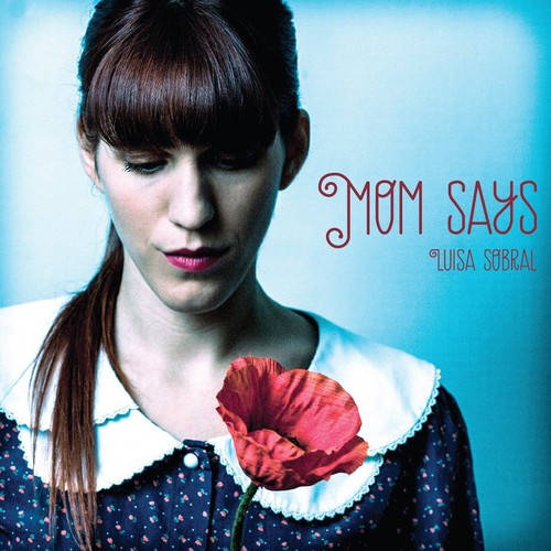 Mom Says, Luísa Sobral