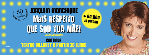 mais respeito que sou tua mãe no teatro villaret.