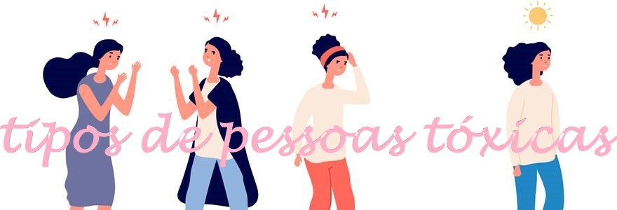 tipos de pessoas toxicas.jpg