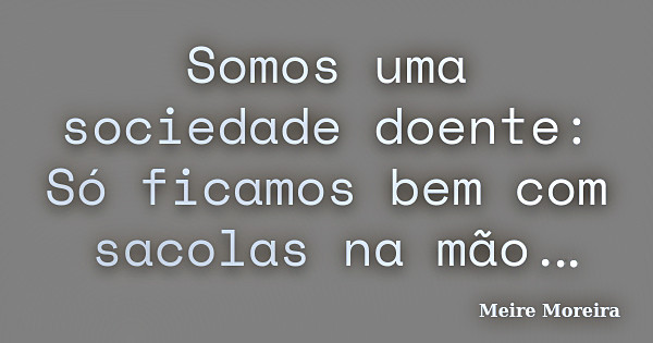 Esta sociedade doente... II.jpg