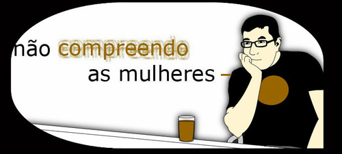 Não compreendo as mulheres