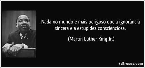 frase-nada-no-mundo-e-mais-perigoso-que-a-ignoranc