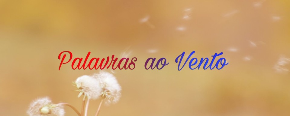 Palavras ao vento... I.jpeg