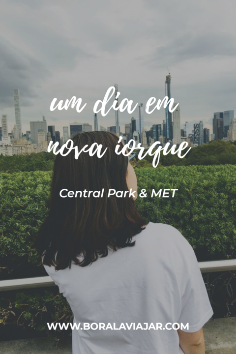 Um dia em Nova Iorque - Central Park & MET Um dia em Nova Iorque - Central Park & MET