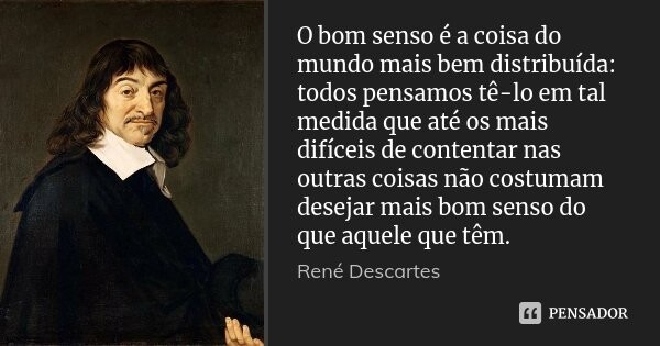 rene_descartes_o_bom_senso_e_a_coisa_do_mundo_mais