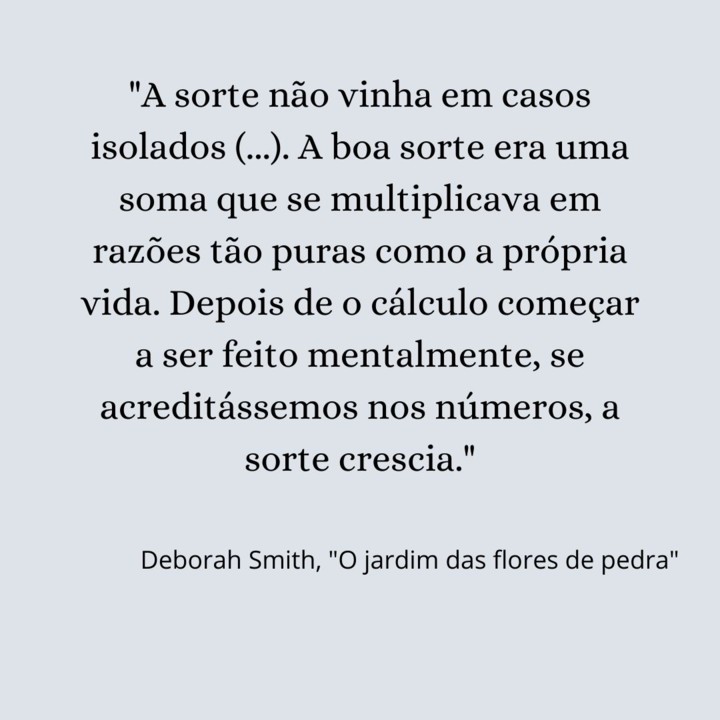 _A sorte não vinha em casos isolados (...). A boa
