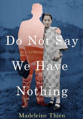 Madeleine Thien - Do Not Say We Have Nothing.jpg