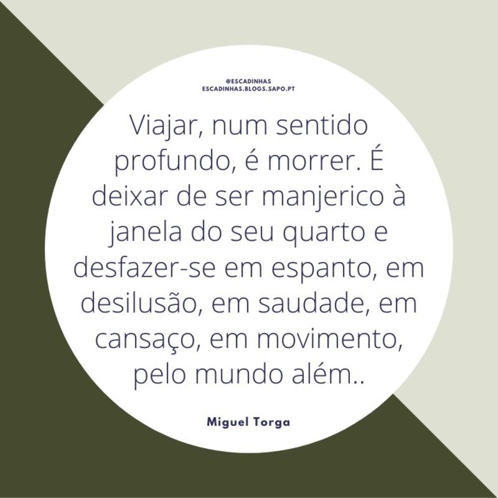 Viajar, num sentido profundo, é morrer. É deixar