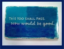 this too shall pass