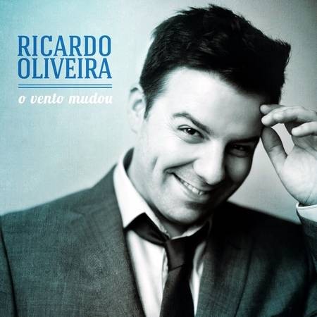 Ricardo Oliveira - O Vento mudou