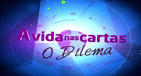 A Vida Nas Cartas - O Dilema