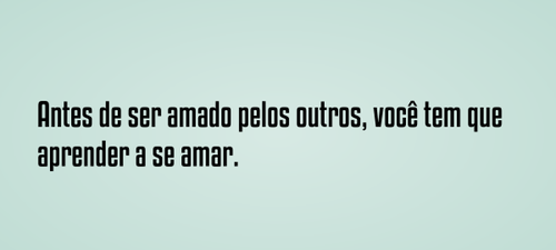 antes-de-ser-amado-pelos-outros-voce-tem-que.png