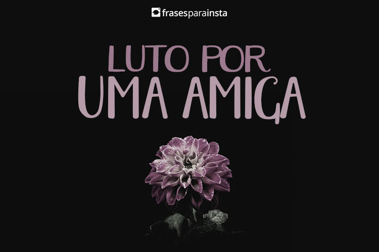 luto-por-uma-amiga.jpg