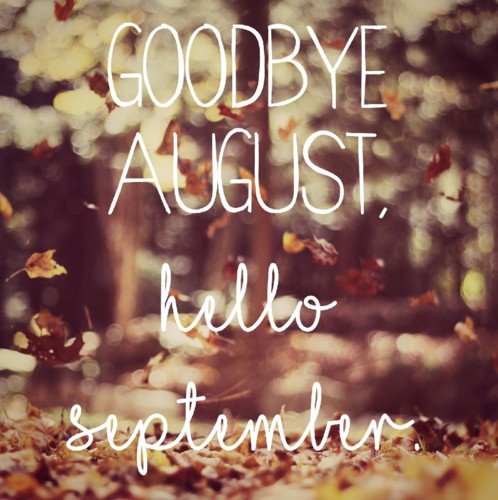 278693-Goodbye-August-Hello-September.jpg