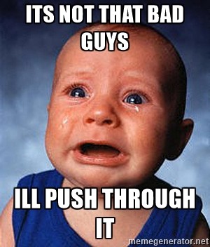 I'll push through it...