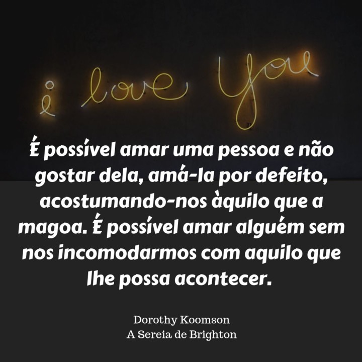 É possível amar uma pessoa e não gostar dela, a É possível amar uma pessoa e não gostar dela, a