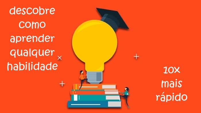 Descobre como aprender qualquer habilidade 10x mai