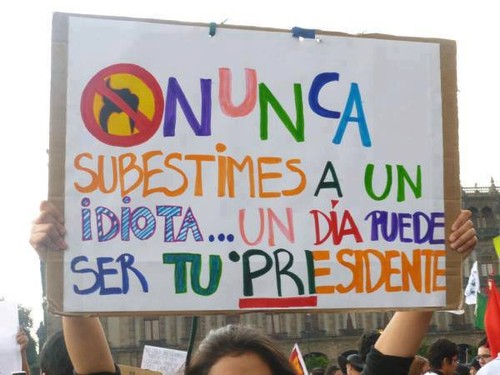 nunca subestimes a un idiota.. un dia puede ser tu presidente