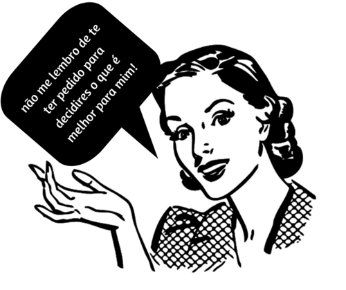 não me lembro de te ter pedido para decidires por