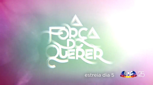 a força do querer - promo estreia
