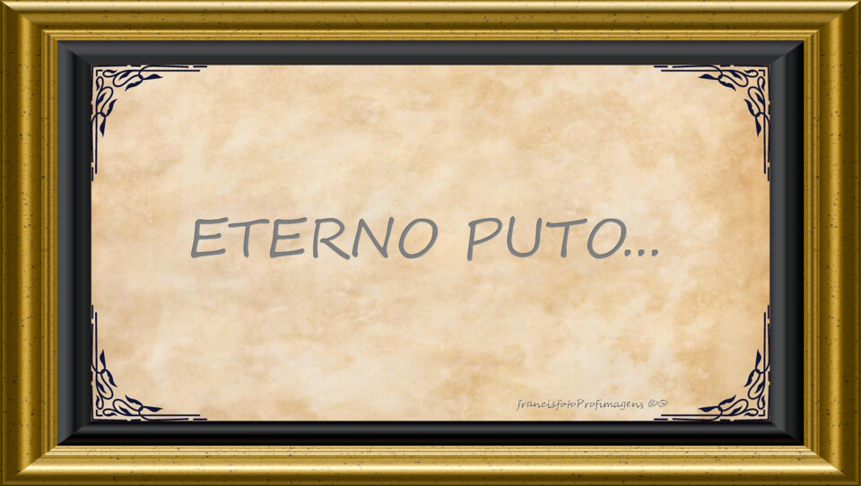Eterno Puto....jpg
