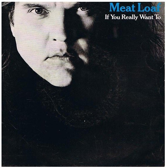 Meat Loaf ‎– If You Really Want To.jpg