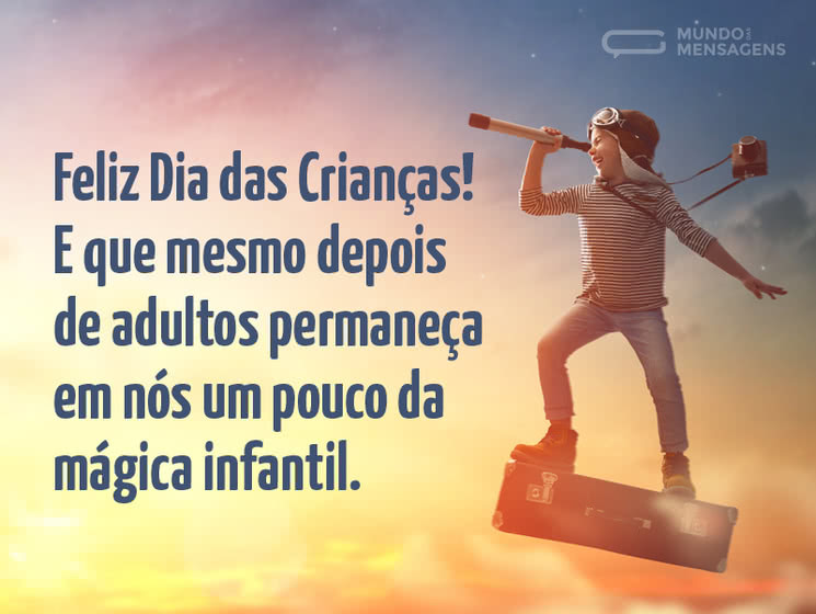 feliz-dia-das-criancas-e-que-mesmo-depois-de-adult