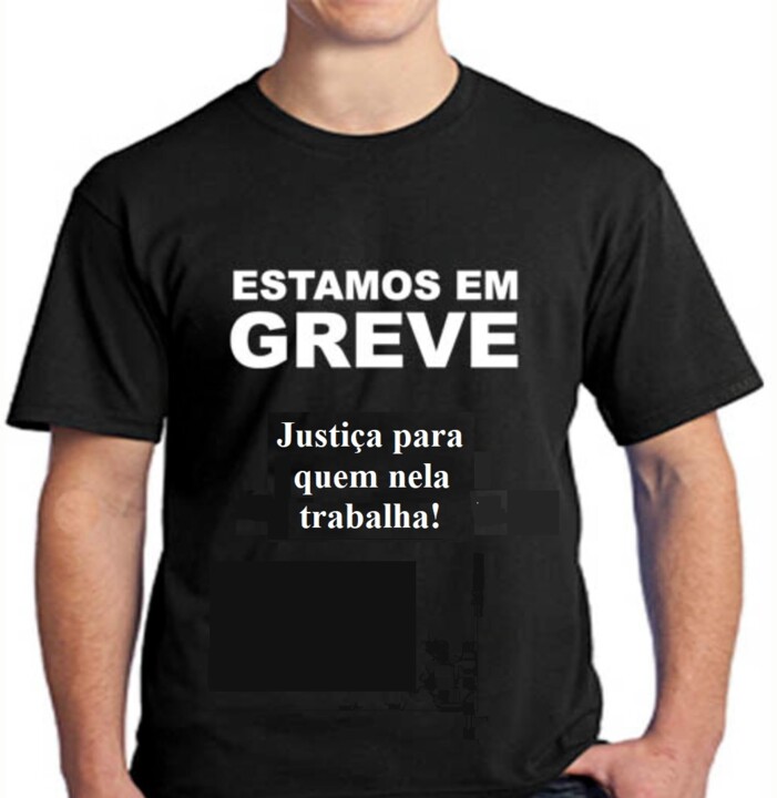 Camisola-EstamosEnGreve+JustiçaParaQuemNelaTrabal
