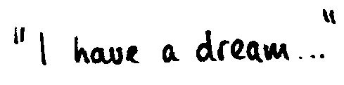 A dream like mine. I have a Dream. I have a Dream Martin Luther King. I have a Dream text. "I have a Dream". Красивый шрифт.