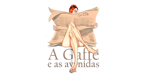 A Gaffe e as Avenidas