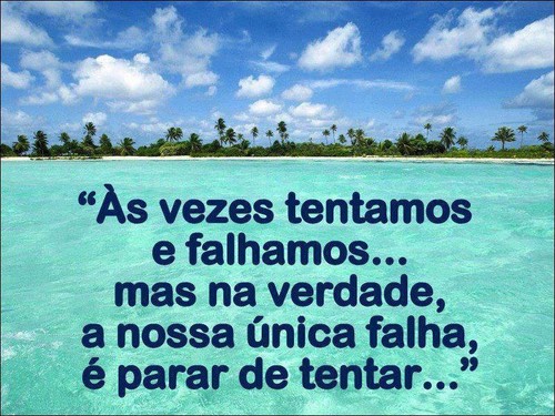 às vezes tentamos e falhamos