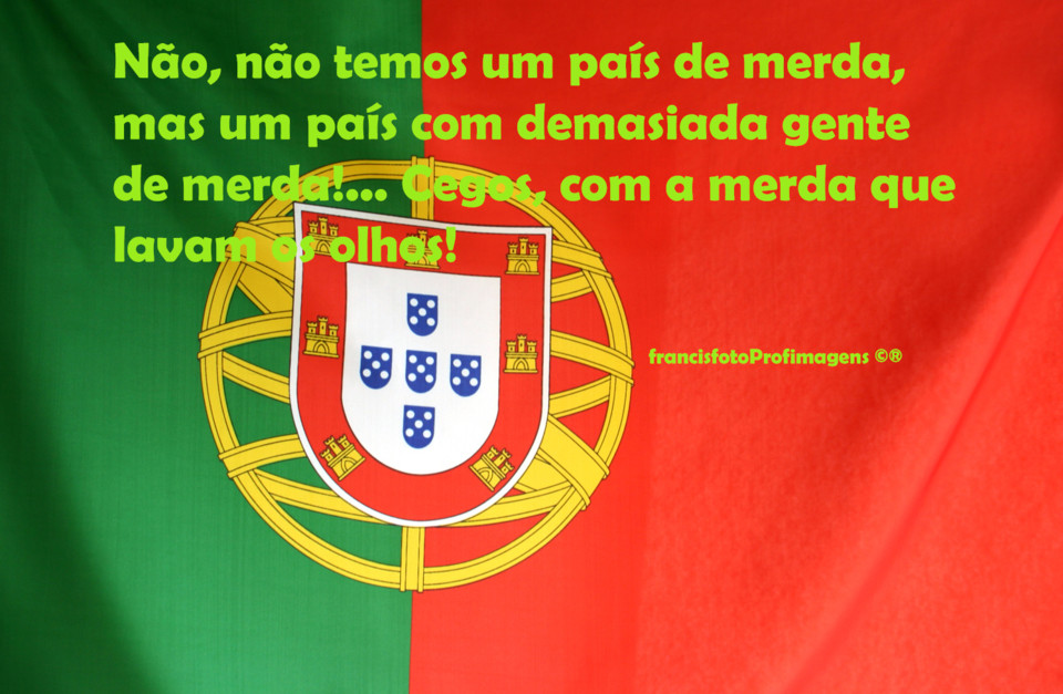 Não, não temos um país de merda....jpg