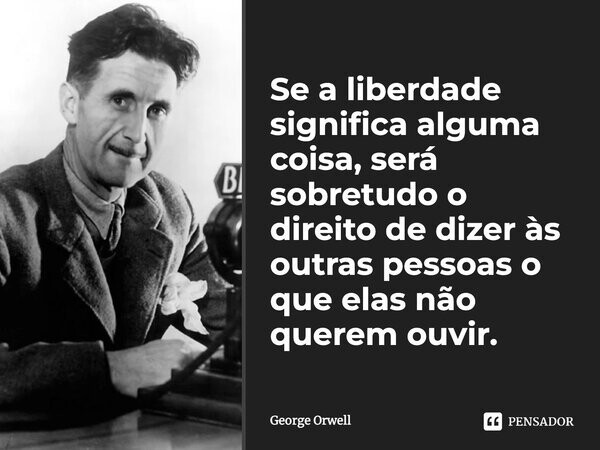 george_orwell_se_a_liberdade_significa_alguma_cois