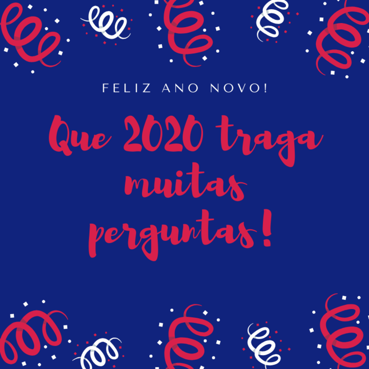 Que 2020 traga muitas perguntas!.png