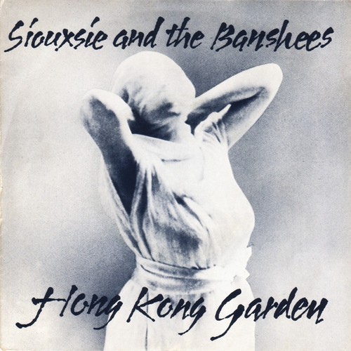 Siouxsie And The Banshees ‎– Hong Kong Garden.