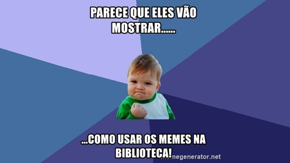 MEMES: vocabulário de internet ou ferramenta de transformação?