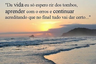 da-vida-eu-so-espero-rir-dos-tombos-aprender.jpg