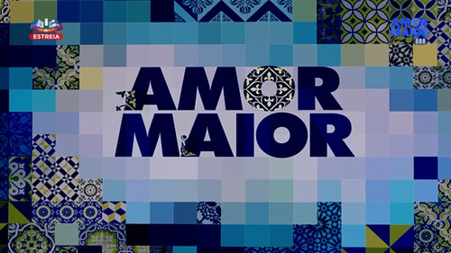 amor maior genérico estreia