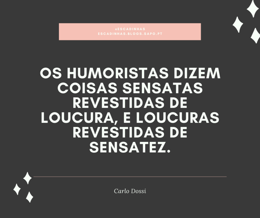 Os humoristas dizem coisas sensatas revestidas de 