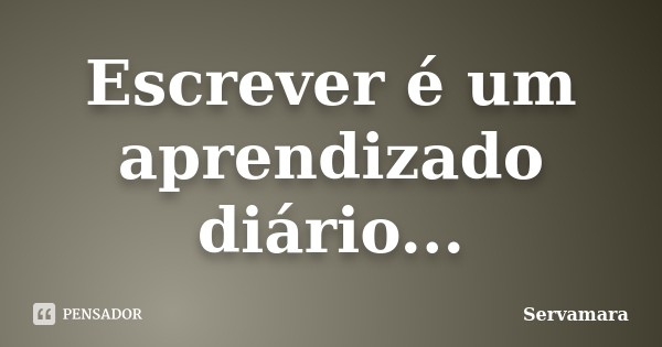 servamara_escrever_e_um_aprendizado_diario_l1gw40j